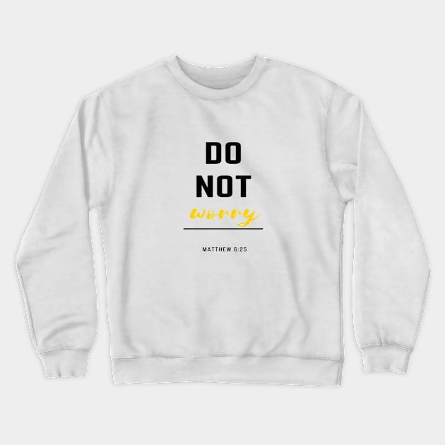 Do not worry Crewneck Sweatshirt by Shineyarts